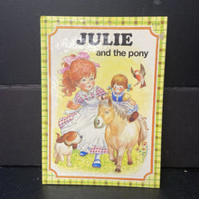 Load image into Gallery viewer, Julie and the Pony (Vintage Collectible 1990) (J. Barnabe Dauvister &amp; Jane Carruth) -character hardcover
