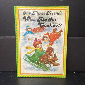 Who Ate the Cookies? (Our Three Friends) (Vintage Collectible 1984) -character hardcover