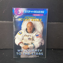 Load image into Gallery viewer, Astronaut Scott Kelly: My Journey to the Stars (Step Into Reading Level 3) (Scott Kelly) (Notable Person) -educational reader paperback
