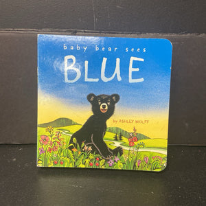 Baby Bear Sees Blue (Ashley Wolff) -board