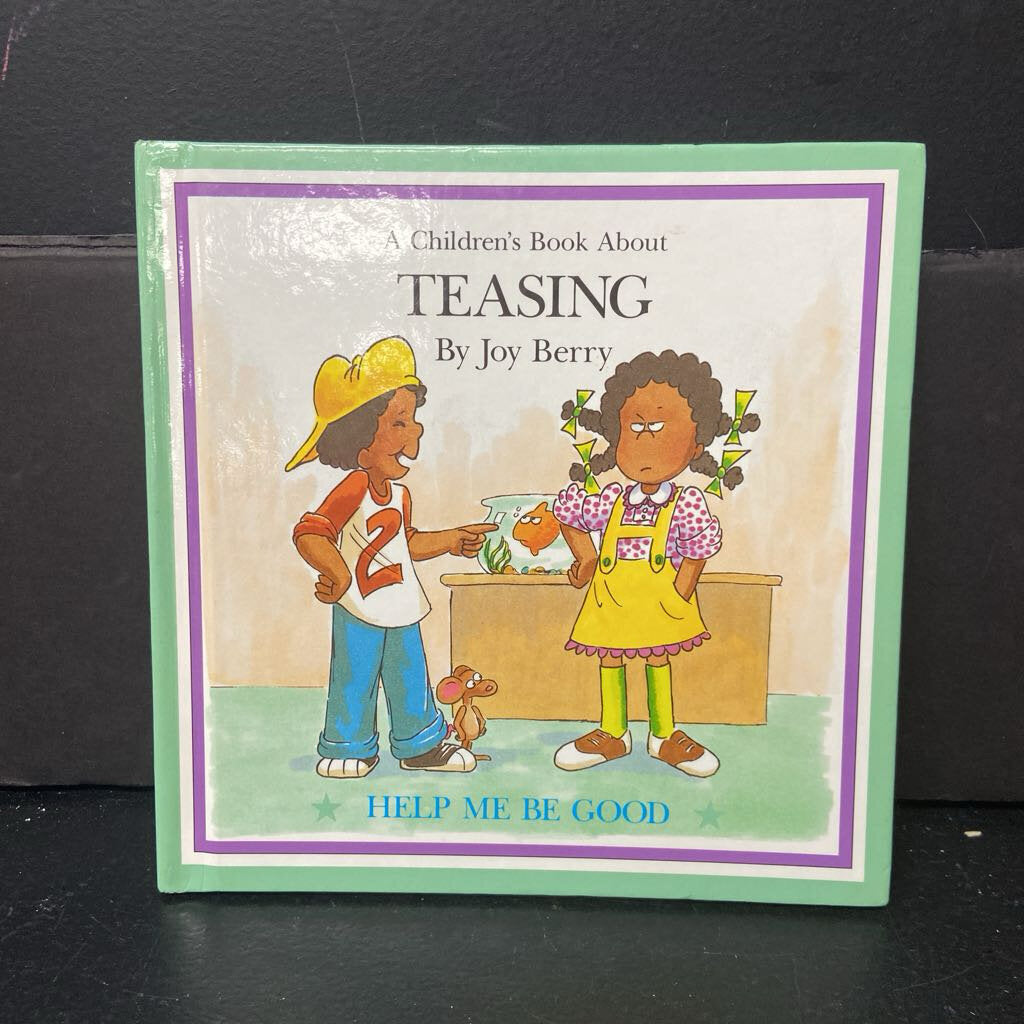 A Children's Book About Teasing (Help Me Be Good) (Joy Berry) -hardcover