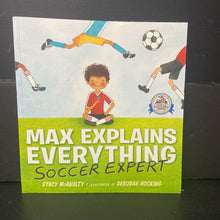 Load image into Gallery viewer, Max Explains Everything: Soccer Expert (Stacy McAnulty) -paperback
