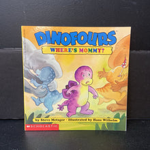 Load image into Gallery viewer, Where's Mommy? (Dinofours) (Steve Metzger) -character paperback
