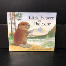 Load image into Gallery viewer, Little Beaver and the Echo (Amy MacDonald) -hardcover
