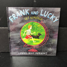 Load image into Gallery viewer, Frank and Lucky Get Schooled (Lynne Rae Perkins) (Elementary School) -hardcover
