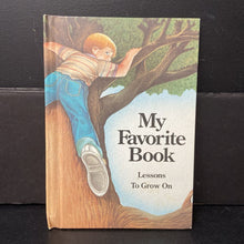 Load image into Gallery viewer, My Favorite Book: Lessons to Grow On -hardcover
