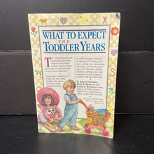 Load image into Gallery viewer, What to Expect: The Toddler Years (arlene Eisenberg, Heidi E. Murkoff, &amp; Sandee E, Hathaway) -nursery parenting paperback

