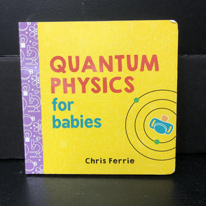 Quantum Physics for Babies (Chris Ferrie) -educational board