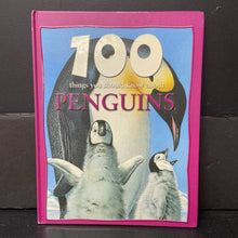 Load image into Gallery viewer, 100 Things You Should Know About Penguins (Camilla De La Bedoyere) (Birds) -educational hardcover

