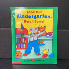 Load image into Gallery viewer, Look Out Kindergarten, Here I Come! (Nancy Carlson) (Elementary School) (Scholastic Cover) -paperback
