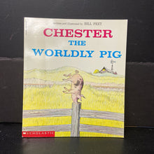 Load image into Gallery viewer, Chester, The Worldly Pig (Bill Peet) -paperback
