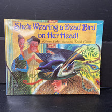 Load image into Gallery viewer, She's Wearing a Dead Bird on Her Head! (Kathryn Lasky) -paperback
