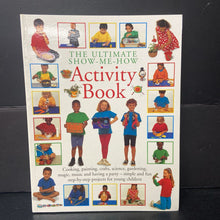 Load image into Gallery viewer, The Ultimate Show-Me-How Activity Book -activity paperback
