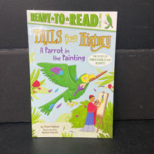 Load image into Gallery viewer, [NEW] A Parrot in the Painting: The Story of Frida Kahlo and Bonito (Tails from History) (Ready to Read Level 2) (Notable Person) (Thea Feldman) -educational reader paperback
