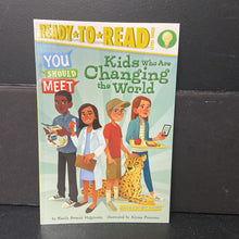 Load image into Gallery viewer, [NEW] Kids Who Are Changing the World (You Should Meet) (Ready to Read Level 3) (Sheila Sweeny) -educational reader paperback
