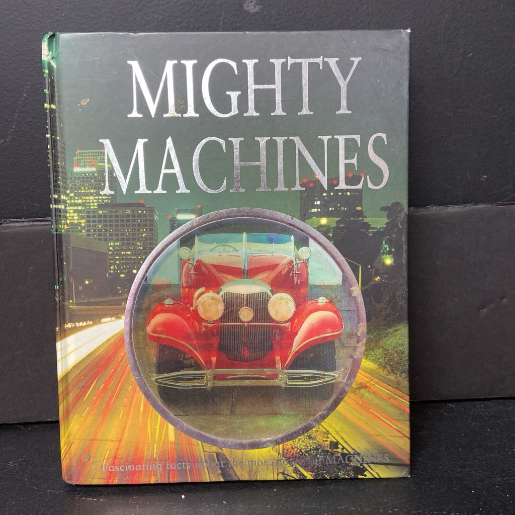 Mighty Machines (Adam Hibbert, Chris Oxlade, & James Pickering) (Vehicles) -educational hardcover