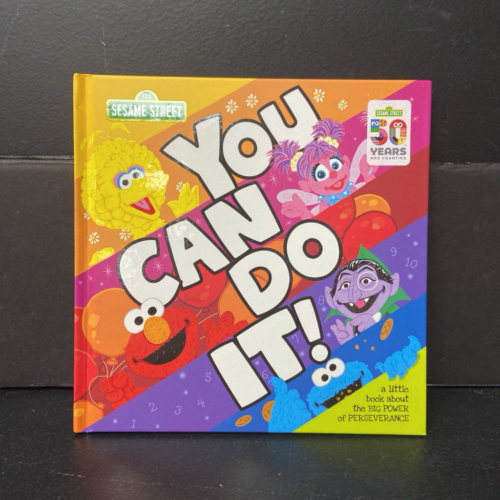 You Can Do It!: A Little Book about the Big Power of Perseverance (Sesame Street) -character hardcover
