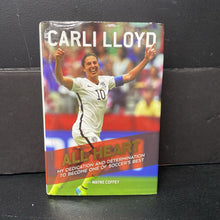 Load image into Gallery viewer, All Heart: My Dedication and Determination to Become One of Soccer's Best (Carli Lloyd &amp; Wayne Coffey) (Sports - Soccer/Football) -chapter hardcover
