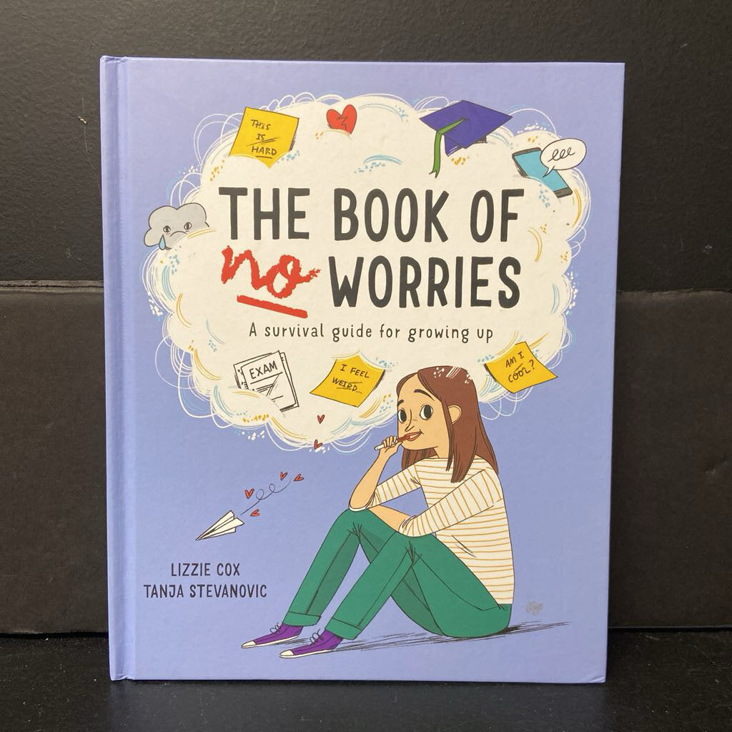The Book of No Worries: A Survival Guide for Growing Up (Lizzie Cox & Tanja Stevanovic) -inspirational hardcover