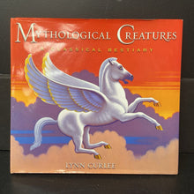 Load image into Gallery viewer, Mythological Creatures: A Classical Bestiary - Tales of Strang Beings, Fabulous Creatures, Fearsome Beasts, &amp; Hideous Monsters from Ancient Greek Mythology (Lynn Curlee) -mythology hardcover
