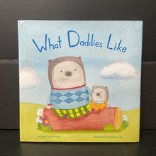 Load image into Gallery viewer, What Daddies Like (Judy Carey Nevin) (Family) -hardcover
