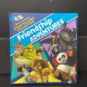 Friendship Adventures (Dreamworks Storytellers Collection) -character hardcover