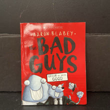 Load image into Gallery viewer, The BAD GUYS - Guide to Being Good (Aaron Blabey) -series paperback
