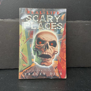 Real-Life Scary Places: Terrifying True Tales (Tracey Dils) -chapter paperback