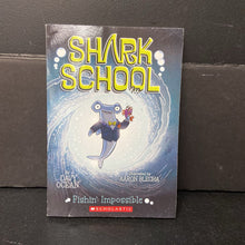 Load image into Gallery viewer, Fishin': Impossible (Shark School) (Davy Ocean) -series paperback
