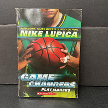 Load image into Gallery viewer, Play Makers (Game Changers) (Mike Lupica) (Sports: Basketball) -series paperback
