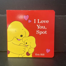 Load image into Gallery viewer, I Love You, Spot (Eric Hill) -character board
