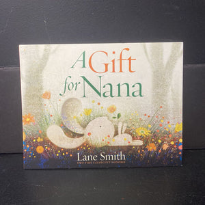 A Gift for Nana (Lane Smith) -paperback