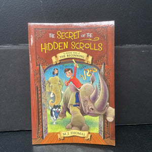 The Beginning (The Secret of the Hidden Scrolls) (M.J. Thomas) -series paperback