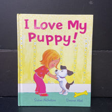 Load image into Gallery viewer, I Love My Puppy! (Susan Nicholson) -hardcover
