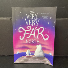 Load image into Gallery viewer, The Very, Very Far North (Dan Bar-El) -chapter paperback
