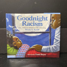 Load image into Gallery viewer, Goodnight Racism (Ibram X. Kendi) (Black History Month) -hardcover
