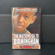 Load image into Gallery viewer, The Watsons Go to Birmingham, 1963 (Black History Month) (Christopher Paul Curtis) -chapter paperback
