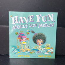 Load image into Gallery viewer, Have Fun, Molly Lou Melon (Patty Lovell) -paperback
