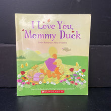 Load image into Gallery viewer, I Love You, Mommy Duck (Dawn Richards &amp; Heidi D'hamers) (Family/Mother's Day) -paperback
