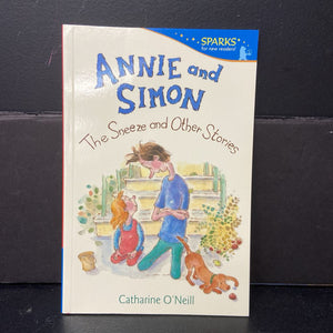 Annie and Simon: The Sneeze and Other Stories (Sparks) (Catharine O'Neill) -reader paperback