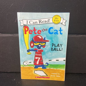 Pete the Cat: Play Ball (My First I Can Read) (James Dean) -character reader paperback