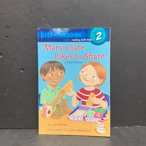 Mary Clare Likes to Share: A Math Reader (Step Into Reading Level 2) (Joy Hulme) (Math - Fractions) -educational reader paperback