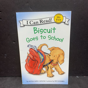 Biscuit Goes to School (My First I Can Read) (Alyssa Satin Capucilli) (Elementary School) -character reader paperback