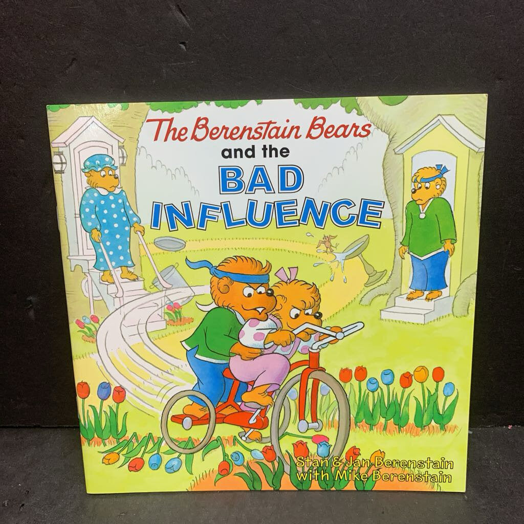 The Berenstain Bears and the Bad Influence (Stan, Jan, & Mike Berenstain) -character paperback