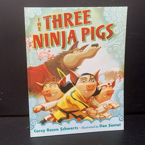 The Three Ninja Pigs (Corey Rosen Schwartz) (Fairy Tale) -paperback