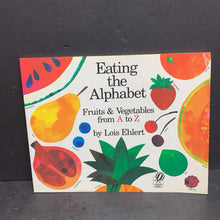 Load image into Gallery viewer, Eating the Alphabet: Fruits &amp; Vegetables from A to Z (Lois Ehlert) (English) -educational paperback
