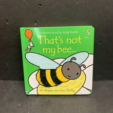 Load image into Gallery viewer, That&#39;s Not My Bee... (Usborne Touchy-Feely Books) (Fiona Watt) -touch &amp; feel board
