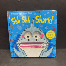 Load image into Gallery viewer, Shh Shh Shark! A Wobbly-Eye Zipper Book (Georgie Taylor) -board
