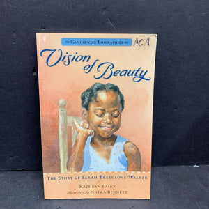 Vision of Beauty: The Story of Sarah Breedlove Walker (Kathryn Lasky) (Black History Month) (Candlewick Biographies) (Notable Person) -educational paperback