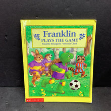 Load image into Gallery viewer, Franklin Plays the Game (Paulette Bourgeois &amp; Brenda Clark) (Sports - Soccer) -character paperback
